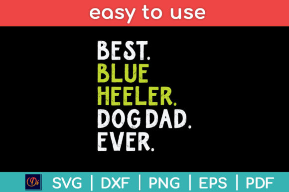 Blue Heeler Dog Dad Fathers Day Dog Love