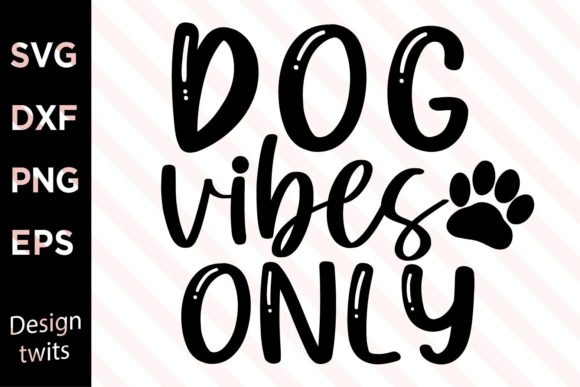 Dog Vibes Only SVG