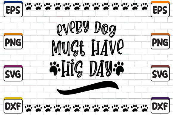 Every Dog Must Have His Day