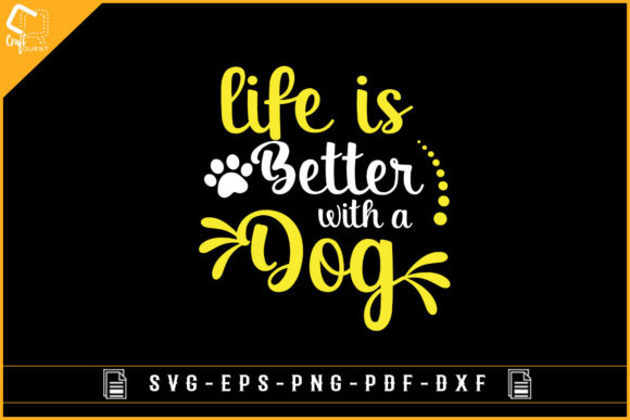 Life is Better with Dog