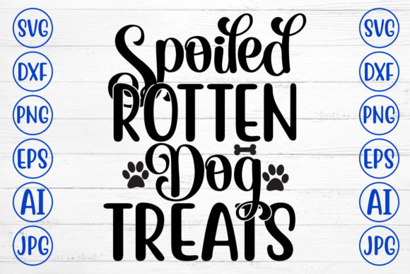 Spoiled Rotten Dog Treats Svg